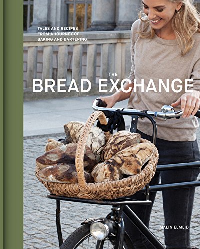 The Bread Exchange: Tales and Recipes from a Journey of Baking and Bartering
The Bread Exchange: Tales and Recipes from a Journey of Baking and Bartering
