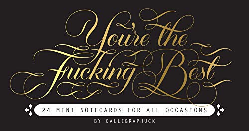 You're the Fucking Best Mini Notecards: 24 Mini Notecards for all Occasions (Calligraphuck)
You're the Fucking Best Mini Notecards: 24 Mini Notecards for all Occasions (Calligraphuck)