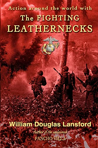 The Fighting Leathernecks: Marine Corps Action and Adventure Around the World.
The Fighting Leathernecks: Marine Corps Action and Adventure Around the World.