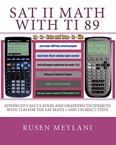 SAT II Math with TI 89: Advanced Caculation and Graphing Techniques with TI 89 for the SAT Math 1 and 2 Subject Tests
SAT II Math with TI 89: Advanced Caculation and Graphing Techniques with TI 89 for the SAT Math 1 and 2 Subject Tests