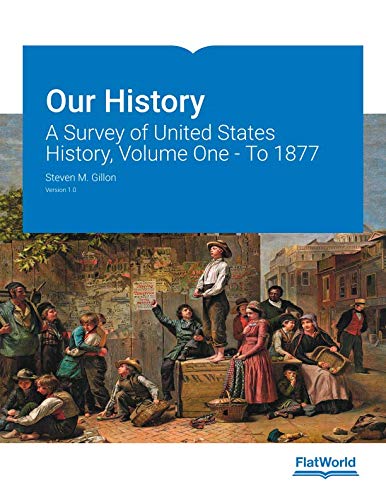 Our History A Survey of United States History, volume one - to 1877