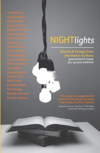 Night Lights: Stories and Essays from Northwest Authors Guaranteed to Keep you Up Past Bedtime
Night Lights: Stories and Essays from Northwest Authors Guaranteed to Keep you Up Past Bedtime