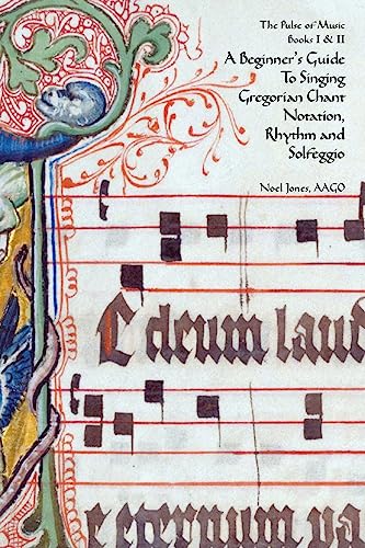 A Beginner's Guide To Singing Gregorian Chant Notation, Rhythm and Solfeggio (Gregorian Chant for Beginners)
A Beginner's Guide To Singing Gregorian Chant Notation, Rhythm and Solfeggio (Gregorian Chant for Beginners)