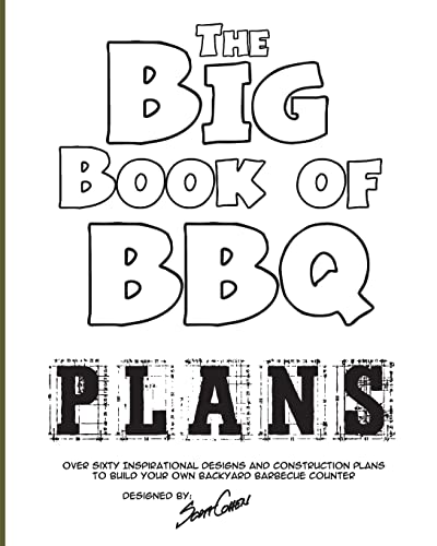 Big Book of Bbq Plans : Over 60 Inspirational Designs and Construction Plans to Build Your Own Backyard Barbecue Counter!
Big Book of Bbq Plans : Over 60 Inspirational Designs and Construction Plans to Build Your Own Backyard Barbecue Counter!