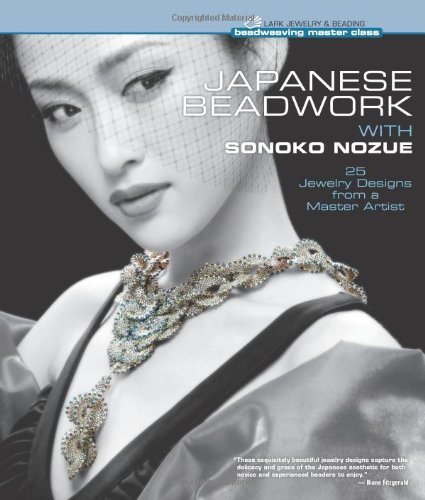 Japanese Beadwork with Sonoko Nozue: 25 Jewelry Designs from a Master Artist (Beadweaving Master Class Series)
Japanese Beadwork with Sonoko Nozue: 25 Jewelry Designs from a Master Artist (Beadweaving Master Class Series)