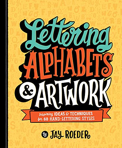 Lettering Alphabets & Artwork : Inspiring Ideas & Techniques for 60 Hand-Lettering Styles
Lettering Alphabets & Artwork : Inspiring Ideas & Techniques for 60 Hand-Lettering Styles