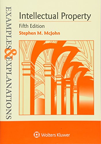 Examples & Explanations: Intellectual Property, Fifth Edition