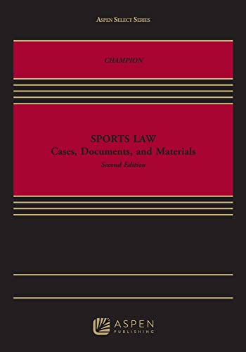 Sports Law: Cases, Documents and Materials (Aspen Select Series)