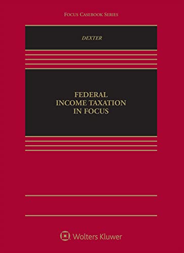 Federal Income Taxation in Focus (Aspen Casebook) (Focus Casebook)
