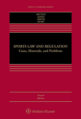 Sports Law and Regulation: Cases, Materials, and Problems (Aspen Casebook)