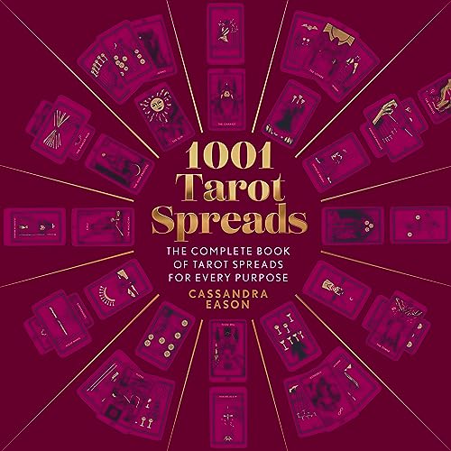 1001 Tarot Spreads: The Complete Book of Tarot Spreads for Every Purpose (1001 Series)