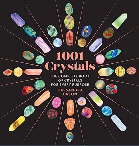 1001 Crystals: The Complete Book of Crystals for Every Purpose (1001 Series)
1001 Crystals: The Complete Book of Crystals for Every Purpose (1001 Series)