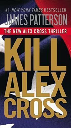 Kill Alex Cross (Alex Cross Series #17)
