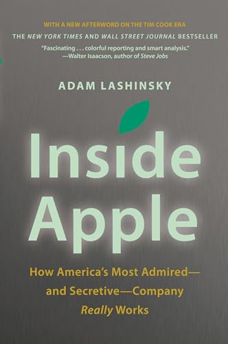 Inside Apple: How America's Most Admired--and Secretive--Company Really Works
Inside Apple: How America's Most Admired--and Secretive--Company Really Works