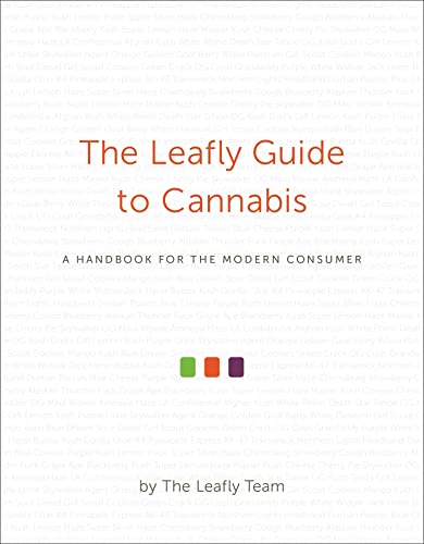The Leafly Guide to Cannabis: A Handbook for the Modern Consumer