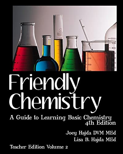 Friendly Chemistry Teacher Edition Volume 2: A Guide to Learning Basic Chemistry
Friendly Chemistry Teacher Edition Volume 2: A Guide to Learning Basic Chemistry