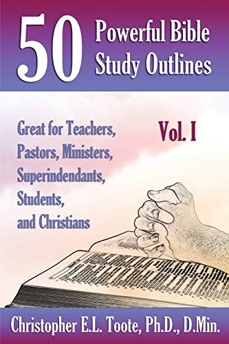50 Powerful Bible Study Outlines, Vol. 1: Great for Teachers, Pastors, Ministers, Superintendants, Students, and Christians (Paperback or Softback)
50 Powerful Bible Study Outlines, Vol. 1: Great for Teachers, Pastors, Ministers, Superintendants, Students, and Christians (Paperback or Softback)