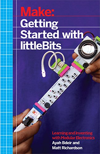 Getting Started with littleBits: Prototyping and Inventing with Modular Electronics
Getting Started with littleBits: Prototyping and Inventing with Modular Electronics