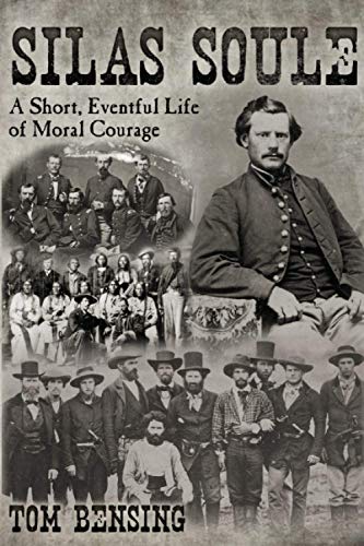 Silas Soule: A Short, Eventful Life of Moral Courage
