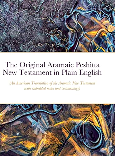 The Original Aramaic Peshitta New Testament In Plain English