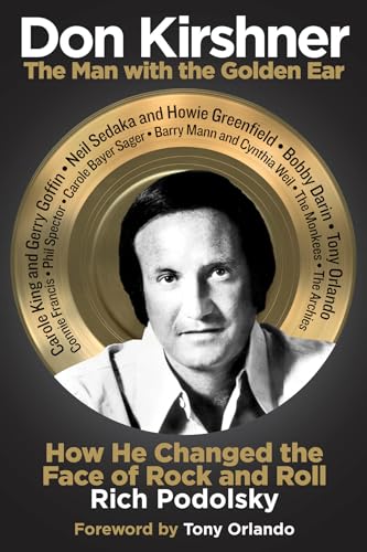 Don Kirshner: The Man with the Golden Ear: How He Changed the Face of Rock and Roll
Don Kirshner: The Man with the Golden Ear: How He Changed the Face of Rock and Roll
