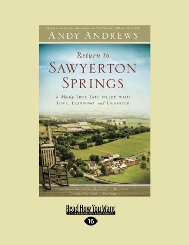 Return to Sawyerton Springs: A Mostly True Tale Filled With Love, Learning, and Laughter: Easyread Large Edition
Return to Sawyerton Springs: A Mostly True Tale Filled With Love, Learning, and Laughter: Easyread Large Edition