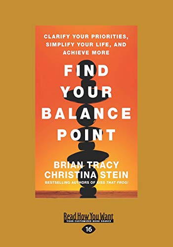 Find Your Balance Point: Clarify Your Priorities, Simplify Your Life, and Achieve More
Find Your Balance Point: Clarify Your Priorities, Simplify Your Life, and Achieve More
