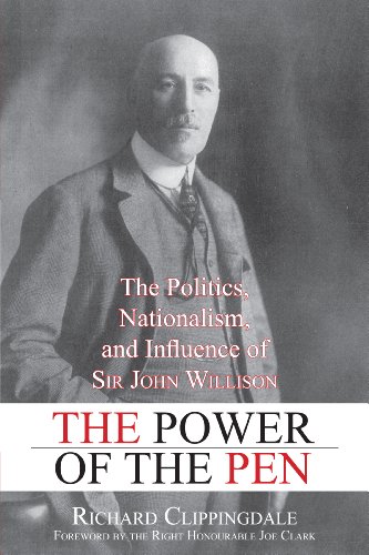 The Power of the Pen: The Politics, Nationalism, and Influence of Sir John Willison