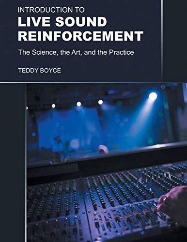 Introduction to Live Sound Reinforcement - The Science, the Art, and the Practice
Introduction to Live Sound Reinforcement - The Science, the Art, and the Practice