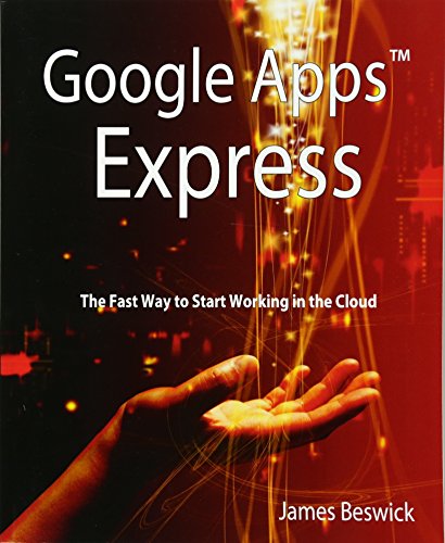 Google Apps Express: The Fast Way To Start Working in the Cloud