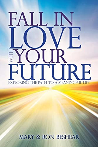 Fall in Love with your Future: Exploring the Path to a Meaningful Life