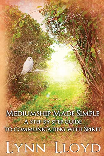 Mediumship Made Simple: A Step by Step Guide to Connecting With Spirit
Mediumship Made Simple: A Step by Step Guide to Connecting With Spirit
