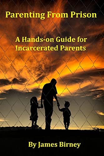 Parenting From Prison : A Hands-On Guide for Incarcerated Parents