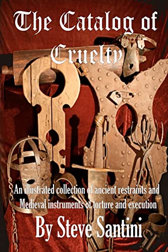 Catalog of Cruelty : An Illustrated Collection of Ancient Restraints and Medieval Instruments of Torture and Execution
Catalog of Cruelty : An Illustrated Collection of Ancient Restraints and Medieval Instruments of Torture and Execution