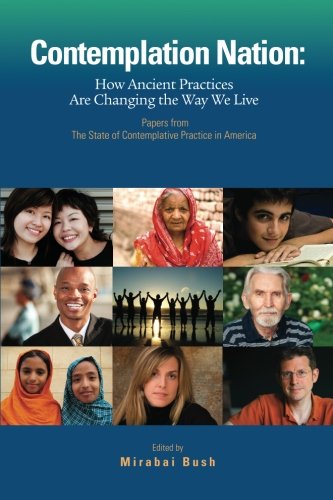 Contemplation Nation: How Ancient Practices Are Changing the Way We Live
Contemplation Nation: How Ancient Practices Are Changing the Way We Live