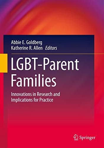 LGBT-Parent Families: Innovations in Research and Implications for Practice