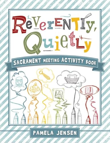 Reverently, Quietly: Sacrament Meeting Activity Book