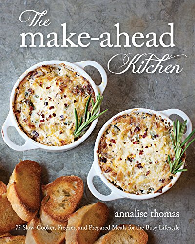 The Make-ahead Kitchen: 80 Slow-cooker, Freezer, and Prepared Meals for the Busy Lifestyle
The Make-ahead Kitchen: 80 Slow-cooker, Freezer, and Prepared Meals for the Busy Lifestyle