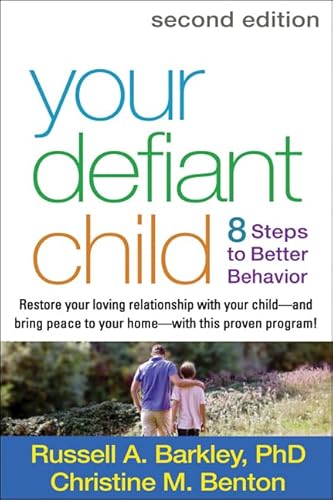 Your Defiant Child: 8 Steps to Better Behavior - Second Edition