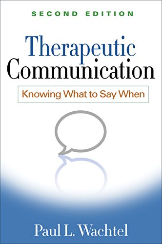 Therapeutic Communication : Knowing What to Say When