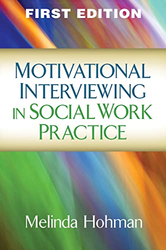 Motivational Interviewing in Social Work Practice (Applications of Motivational Interviewing)
Motivational Interviewing in Social Work Practice (Applications of Motivational Interviewing)