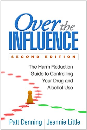 Over the Influence : The Harm Reduction Guide to Controlling Your Drug and Alcohol Use
Over the Influence : The Harm Reduction Guide to Controlling Your Drug and Alcohol Use