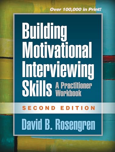 Building Motivational Interviewing Skills : A Practitioner Workbook