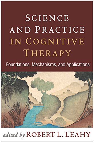 Science and Practice in Cognitive Therapy : Foundations, Mechanisms, and Applications
Science and Practice in Cognitive Therapy : Foundations, Mechanisms, and Applications