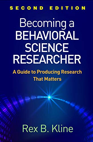Becoming a Behavioral Science Researcher A Guide to Producing Research That Matters
Becoming a Behavioral Science Researcher A Guide to Producing Research That Matters