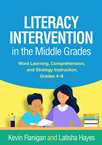 Literacy Intervention in the Middle Grades : Word Learning, Comprehension, and Strategy Instruction, Grades 4-8
Literacy Intervention in the Middle Grades : Word Learning, Comprehension, and Strategy Instruction, Grades 4-8