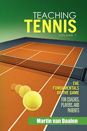 Teaching Tennis : The Fundamentals of the Game for Coaches, Players, and Parents
Teaching Tennis : The Fundamentals of the Game for Coaches, Players, and Parents