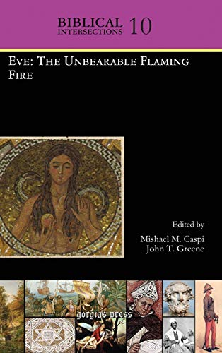 Eve: The Unbearable Flaming Fire (Gorgias Precis Portfolios)
