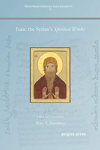 Isaac the Syrian's Spiritual Works (Texts from Christian Late Antiquity)