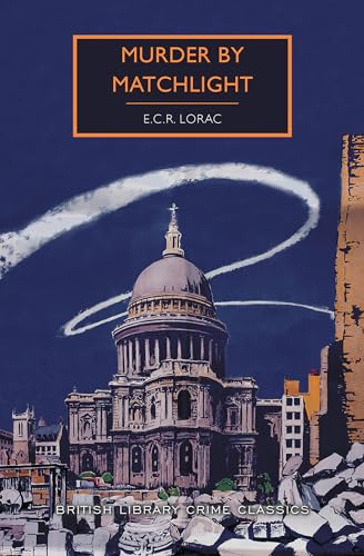 Murder by Matchlight (British Library Crime Classics)